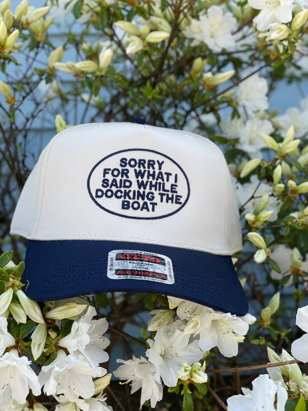 Sorry for What I said While Dociking the Boat Hat | Navy Natural