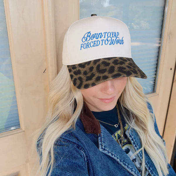 Born to Yap Forced to Work Hat | Leopard Natural